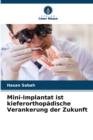 Image for Mini-Implantat ist kieferorthopadische Verankerung der Zukunft