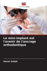 Image for Le mini-implant est l&#39;avenir de l&#39;ancrage orthodontique