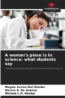 Image for A woman&#39;s place is in science