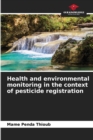 Image for Health and environmental monitoring in the context of pesticide registration