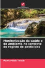 Image for Monitorizacao da saude e do ambiente no contexto do registo de pesticidas