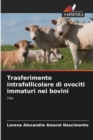Image for Trasferimento intrafollicolare di ovociti immaturi nei bovini