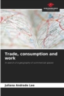 Image for Trade, consumption and work