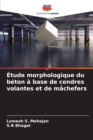 Image for Etude morphologique du beton a base de cendres volantes et de machefers