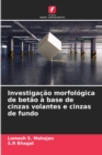 Image for Investigacao morfologica de betao a base de cinzas volantes e cinzas de fundo
