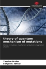 Image for theory of quantum mechanism of mutations