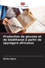 Image for Production de glucose et de bioethanol a partir de spyrogyra africanus