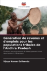 Image for Generation de revenus et d&#39;emplois pour les populations tribales de l&#39;Andhra Pradesh