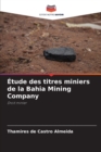 Image for Etude des titres miniers de la Bahia Mining Company