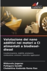 Image for Valutazione dei nano additivi nei motori a CI alimentati a biodiesel-diesel