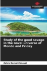 Image for Study of the good savage in the novel universe of Mondo and Friday