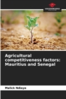 Image for Agricultural competitiveness factors : Mauritius and Senegal