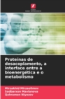 Image for Proteinas de desacoplamento, a interface entre a bioenergetica e o metabolismo
