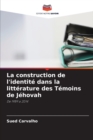 Image for La construction de l&#39;identite dans la litterature des Temoins de Jehovah