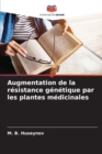 Image for Augmentation de la resistance genetique par les plantes medicinales
