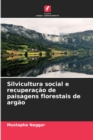 Image for Silvicultura social e recuperacao de paisagens florestais de argao