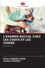 Image for L&#39;Examen Buccal Chez Les Chats Et Les Chiens