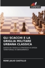 Image for Gli Scacchi E La Griglia Militare Urbana Classica