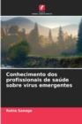 Image for Conhecimento dos profissionais de saude sobre virus emergentes
