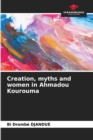 Image for Creation, myths and women in Ahmadou Kourouma