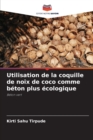 Image for Utilisation de la coquille de noix de coco comme beton plus ecologique