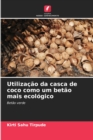 Image for Utilizacao da casca de coco como um betao mais ecologico