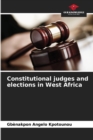Image for Constitutional judges and elections in West Africa