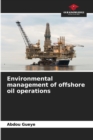 Image for Environmental management of offshore oil operations