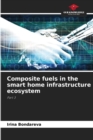 Image for Composite fuels in the smart home infrastructure ecosystem