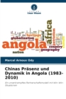Image for Chinas Prasenz und Dynamik in Angola (1983-2010)