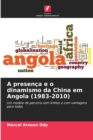 Image for A presenca e o dinamismo da China em Angola (1983-2010)