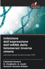 Image for Inibizione dell&#39;espressione dell&#39;mRNA della telomerasi inversa umana