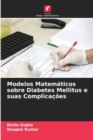 Image for Modelos Matematicos sobre Diabetes Mellitus e suas Complicacoes