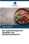 Image for Die mikrobiologische Qualitat von Rinderhackfleisch