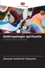 Image for Anthropologie spirituelle