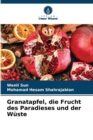 Image for Granatapfel, die Frucht des Paradieses und der Wuste