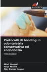Image for Protocolli di bonding in odontoiatria conservativa ed endodonzia