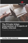Image for The Private Urban Intervention of Projects of Public Interest