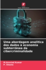 Image for Uma abordagem analitica dos dados a economia subterranea da cibercriminalidade