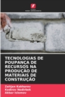 Image for Tecnologias de Poupanca de Recursos Na Producao de Materiais de Construcao