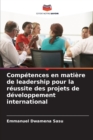 Image for Competences en matiere de leadership pour la reussite des projets de developpement international