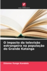 Image for O impacto da televisao estrangeira na populacao do Grande Katanga