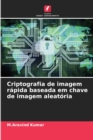 Image for Criptografia de imagem rapida baseada em chave de imagem aleatoria