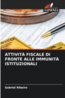 Image for Attivita Fiscale Di Fronte Alle Immunita Istituzionali