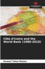 Image for Cote d&#39;Ivoire and the World Bank (1980-2010)