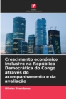 Image for Crescimento economico inclusivo na Republica Democratica do Congo atraves do acompanhamento e da avaliacao