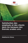 Image for Satisfaction des employes et des clients dans les banques des Emirats arabes unis