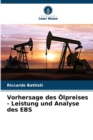 Image for Vorhersage des Olpreises - Leistung und Analyse des EBS