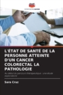 Image for L&#39;Etat de Sante de la Personne Atteinte d&#39;Un Cancer Colorectal La Pathologie