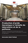Image for Production d&#39;acide itaconique a l&#39;echelle du laboratoire et de la paillasse